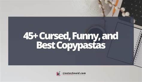 50+ Cursed, Funny, and Best Copypastas